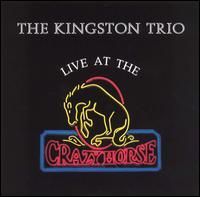 The Kingston Trio - Live At The Crazy Horse